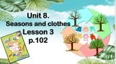Презентація “Unit 8. Seasons and clothes. Lesson 3”