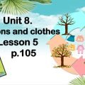 Презентація “Unit 8. Seasons and clothes. Lesson 5”