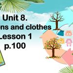 Презентація “Unit 8. Seasons and clothes. Lesson 1”