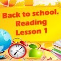 Презентація “Reading. Lesson 1” до теми “Back to school” за підручником Карп’юк О. “Kids Online”