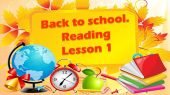 Презентація “Reading. Lesson 1” до теми “Back to school” за підручником Карп’юк О. “Kids Online”