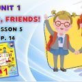 Презентація до уроку 5 у 1 класі “Unit 1. HELLO, FRIENDS! Lesson 5, p.14” (до підручника О.Карп’юк)