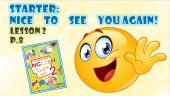 Презентація для 2 класу до 2 уроку “Unit 1. Starter: NICE TO SEE YOU AGAIN!” с.8 (до підручника О.Ка