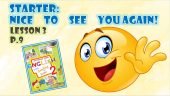 Презентація для 2 класу до 3 уроку “Unit 1. Starter: NICE TO SEE YOU AGAIN!” с.9 (до підручника О.Ка
