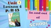 Презентація до уроку 4 в 7 класі “Unit 1. In and out of school. Lesson 4, p.11-13” (до підручника Ка