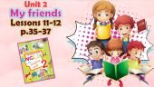 Презентація для 2 класу до 11-12 уроків “Unit 2. My friends” с.35-37 (до підручника О.Карп’юк)