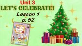 Презентація для 4 класу до 1 уроку “Unit 3. Let’s celebrate!” с.52 (до підручника О.Карп’юк)