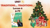 Презентація до уроку 6 в 7 класі “Unit 4. Traditions… Traditions… Lesson 6 p.70” (до підручника Карп’юк 2024)