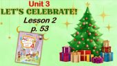 Презентація для 4 класу до 2 уроку “Unit 3. Let’s celebrate!” с.53 (до підручника О.Карп’юк)