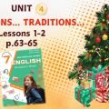 Презентація до уроків 1-2 в 7 класі “Unit 4. Traditions… Traditions… Lessons 1-2 p.63-65” (до пі