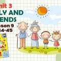 Презентація до уроку 9 у 1 класі “Unit 3. FAMILY AND FRIENDS Lesson 9, p.44-45” (до підручника О.Кар