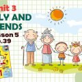Презентація до уроку 5 у 1 класі “Unit 3. FAMILY AND FRIENDS Lesson 5, p.39” (до підручника О.Карп’ю