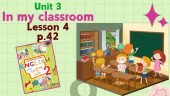 Презентація для 2 класу до 4 уроку “Unit 3. In my classroom” с.42 (до підручника О.Карп’юк)