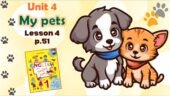 Презентація до уроку 4 у 1 класі “Unit 4. MY PETS Lesson 4, p.51” (до підручника О.Карп’юк)
