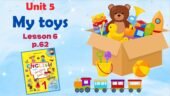 Презентація до уроку 6 у 1 класі “Unit 4. MY TOYS Lesson 6, p.62” (до підручника О.Карп’юк)
