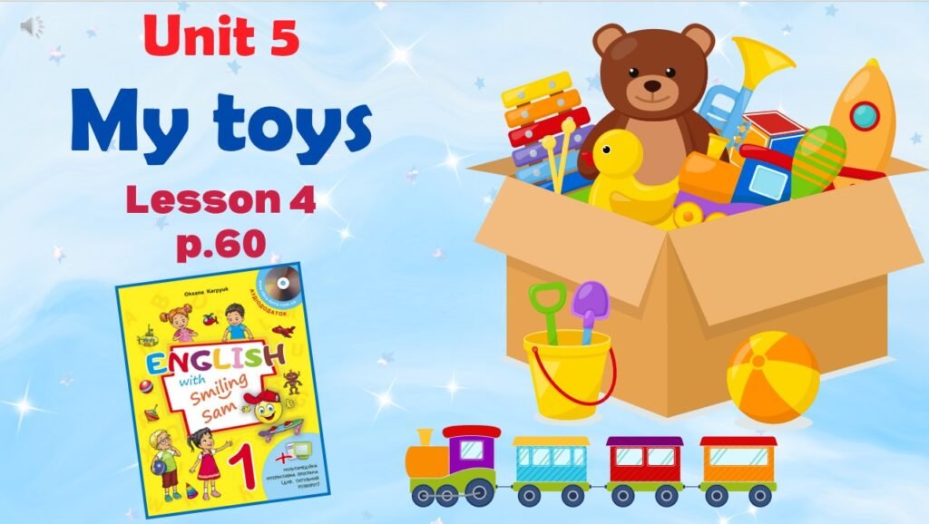 Головне зображення розробки: Презентація до уроку 4 у 1 класі “Unit 4. MY TOYS Lesson 4, p.60” (до підручника О.Карп’юк)