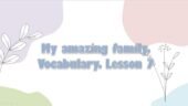 Презентація “My amazing family. The role of the family. Lesson 1” до теми “My amazing family” (сторінкa 26) за підручником Карп’юк О. “Kids Online” 6