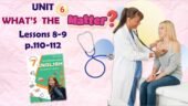 Презентація до уроків 8-9 в 7 класі “Unit 6. WHAT’S THE MATTER? Lessons 8-9 p.110-112” (до підручника Карп’юк 2024)