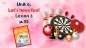 Презентація до уроку англійської мови у 5 класі “Unit 6. Let’s have fun! Lesson 3, p.92”