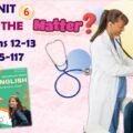 Презентація до уроків 12-13 у 7 класі “Unit 6. WHAT’S THE MATTER? Lessons 12-13 p.115-117” (до підручника Карп’юк 2024)