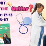 Презентація до уроків 12-13 у 7 класі “Unit 6. WHAT’S THE MATTER? Lessons 12-13 p.115-117” (до підручника Карп’юк 2024)