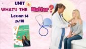 Презентація до уроку 14 у 7 класі “Unit 6. WHAT’S THE MATTER? Lesson 14 p.118” (до підручника Карп’юк 2024)