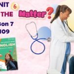 Презентація до уроку 7 в 7 класі “Unit 6. WHAT’S THE MATTER? Lesson 7 p.109” (до підручника Карп’юк 2024)