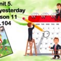 Анімована презентація до уроків англійської мови у 3 класі «Unit 5. It was yesterday Lesson 11 p.104»