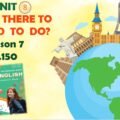 Презентація до уроку 7 у 7 класі “Unit 8. WHAT IS THERE TO SEE AND TO DO? Lesson 7 p.150” (до підручника Карп’юк 2024)