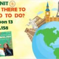 Презентація до уроку 13 у 7 класі “Unit 8. WHAT IS THERE TO SEE AND TO DO? Lesson 13 p.158” (до підручника Карп’юк 2024)