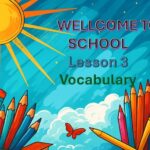 Kids Online 8.Unit 1 WELLCOME TO SCHOOL Lesson 3 Vocabulary