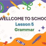 Kids Online 8. WELLCOME TO SCHOOL Lesson 5 Grammar