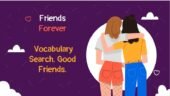 Презентація до підручника Kids Online 8. Unit 2. FRIENDS FOREVER! Vocabulary Search. Good Friends.