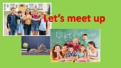 Презентація Let’s meet up до підручника Full blast 8 module 1a для учнів 8 класу НУШ