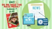 Презентація до уроку 7 у 8 класі “Unit 3. DO WE NEED THE MASS MEDIA? Lesson 7, p.60” (до підручника Карп’юк 2025)