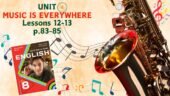 Презентація до уроків 12-13 у 8 класі “Unit 4. MUSIC IS EVERYWHERE Lesson 12-13, p.83-85” (до підручника Карп’юк 2025)